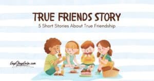 True Friends Story 5 Short Stories About True Friendship