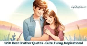 120+ Best Brother Quotes - Cute, Funny, Inspirational