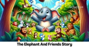 The Elephant And Friends Story