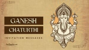 51 Ganesh Chaturthi Invitation Messages For Family & Friends