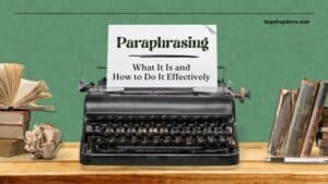 Paraphrasing Meaning - What It Is and How to Do It Effectively