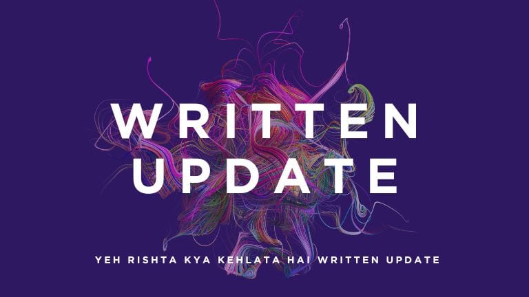 Yeh Rishta Kya Kehlata Hai Written Update