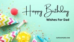 Gupshup Guru 8 Happy Birthday Wishes for Dad - Celebrate His Special Day