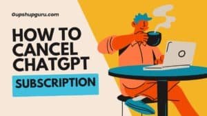 How To Cancel Chatgpt Subscription
